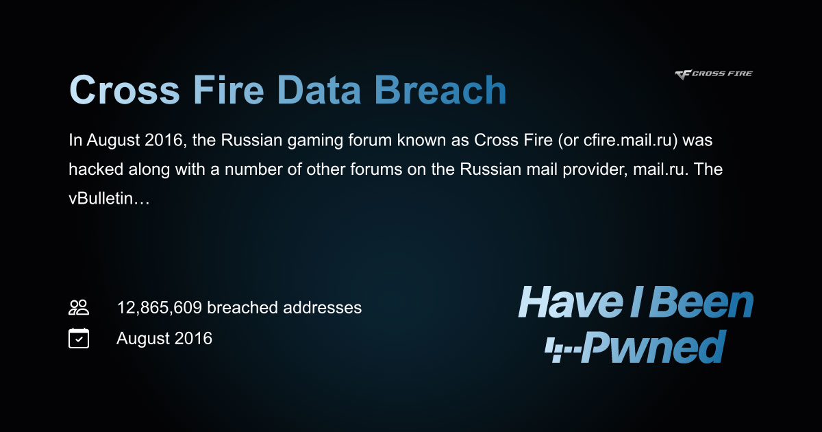 Have I Been Pwned: Cross Fire Data Breach